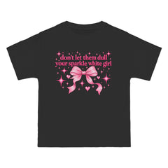 "don't let them dim your sparkle" tee